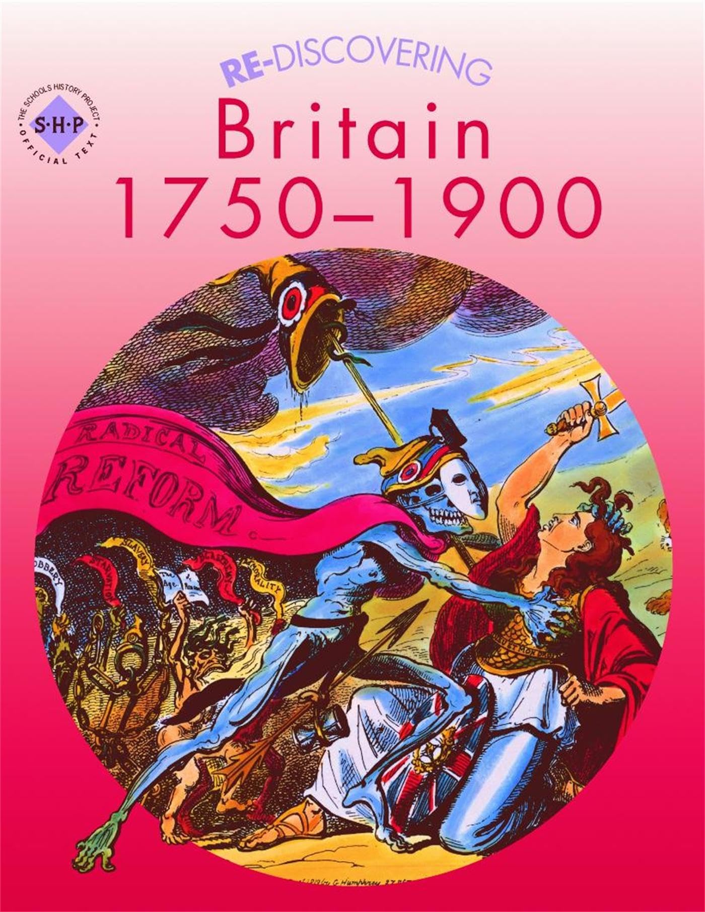 Re-discovering Britain 1750-1900 (ReDiscovering the Past) Politics & History