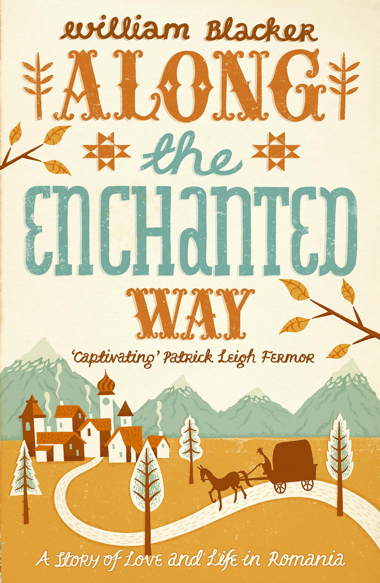 Along the Enchanted Way: Ten Years in Transylvania Memories