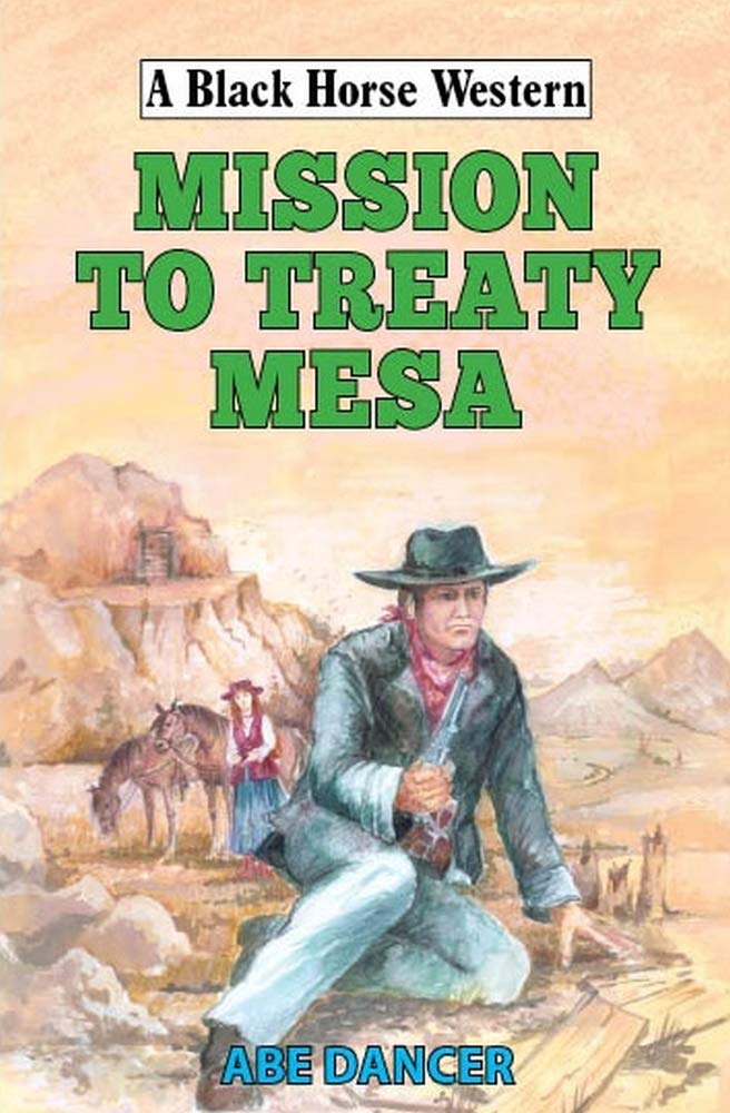 Mission to Treaty Mesa (Black Horse Western) Action & Adventure