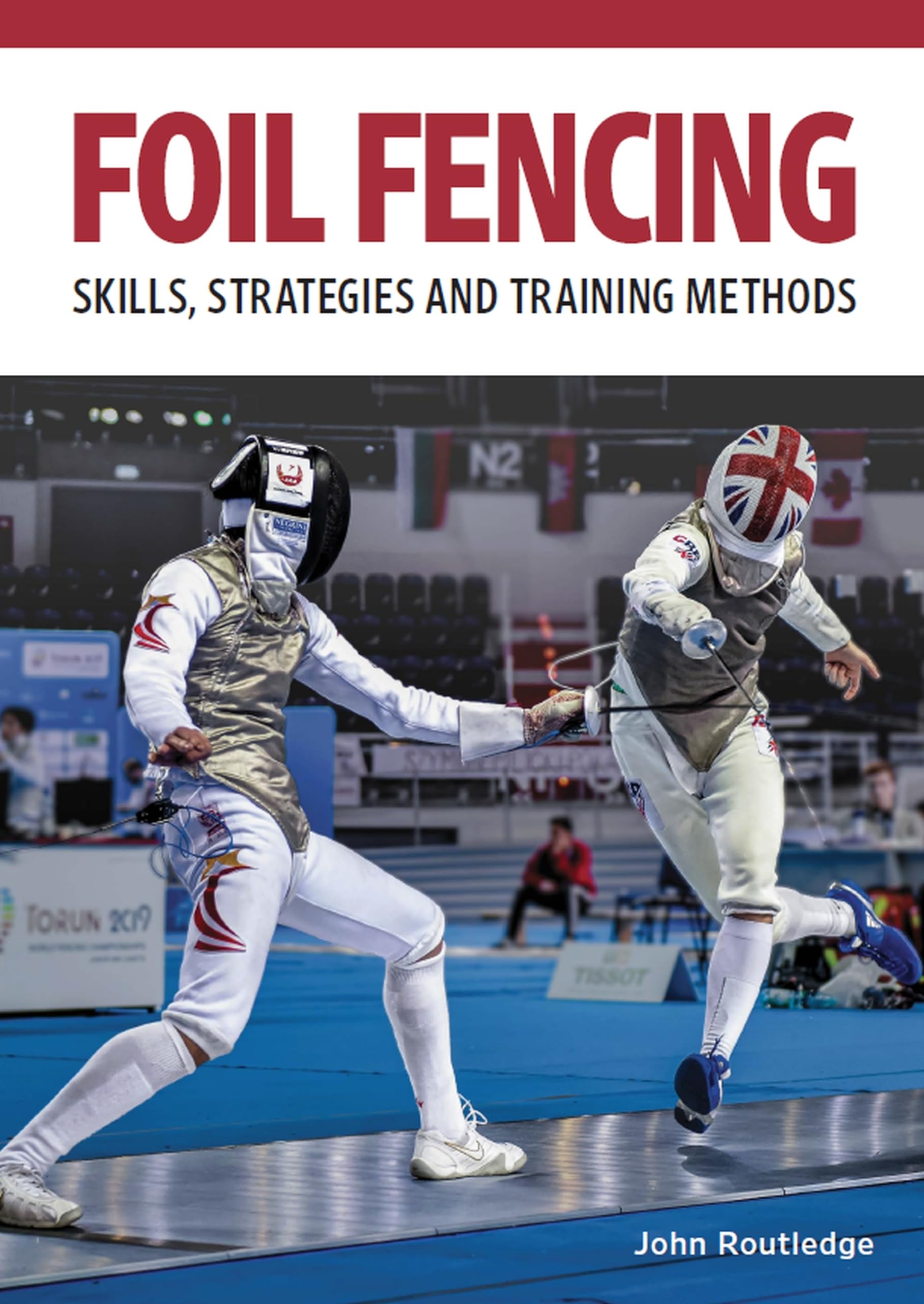 Foil Fencing: Skills, Strategies and Training Methods Leisure & Fun