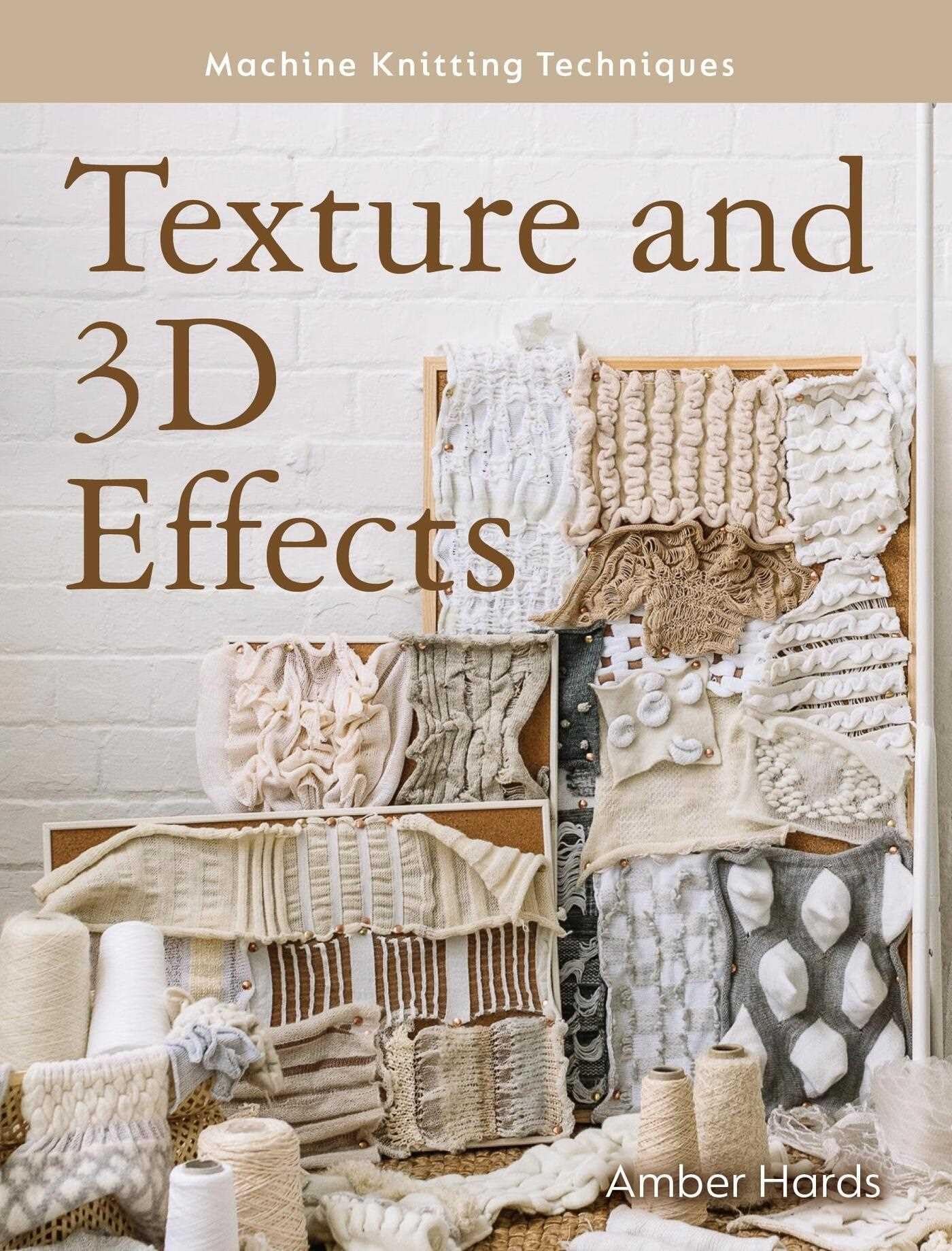 Machine Knitting Techniques: Texture and 3D Effects Hobbies & Crafts