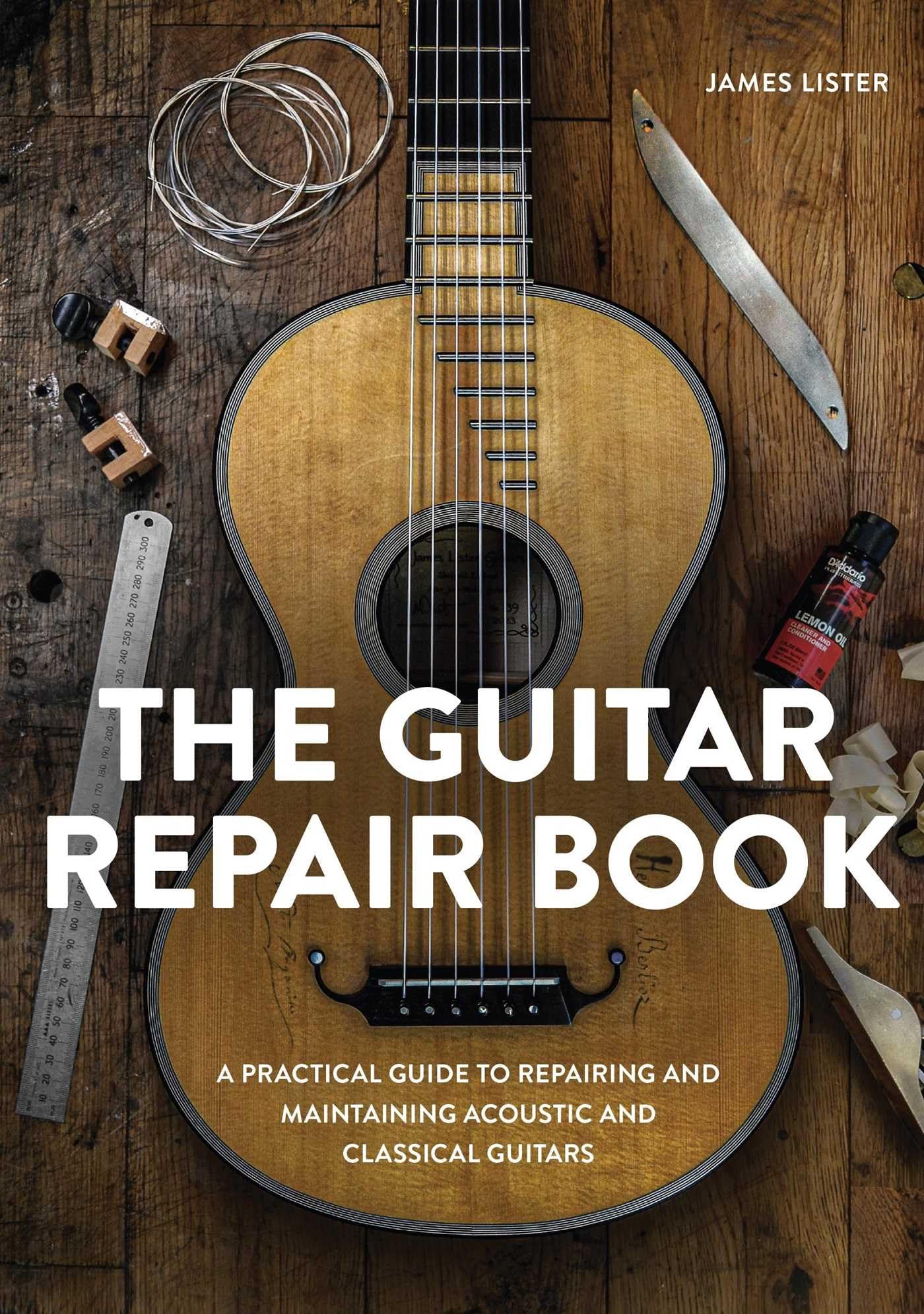 The Guitar Repair Book: A Practical Guide to Repairing and Maintaining Acoustic and Classical Guitars Arts & Music