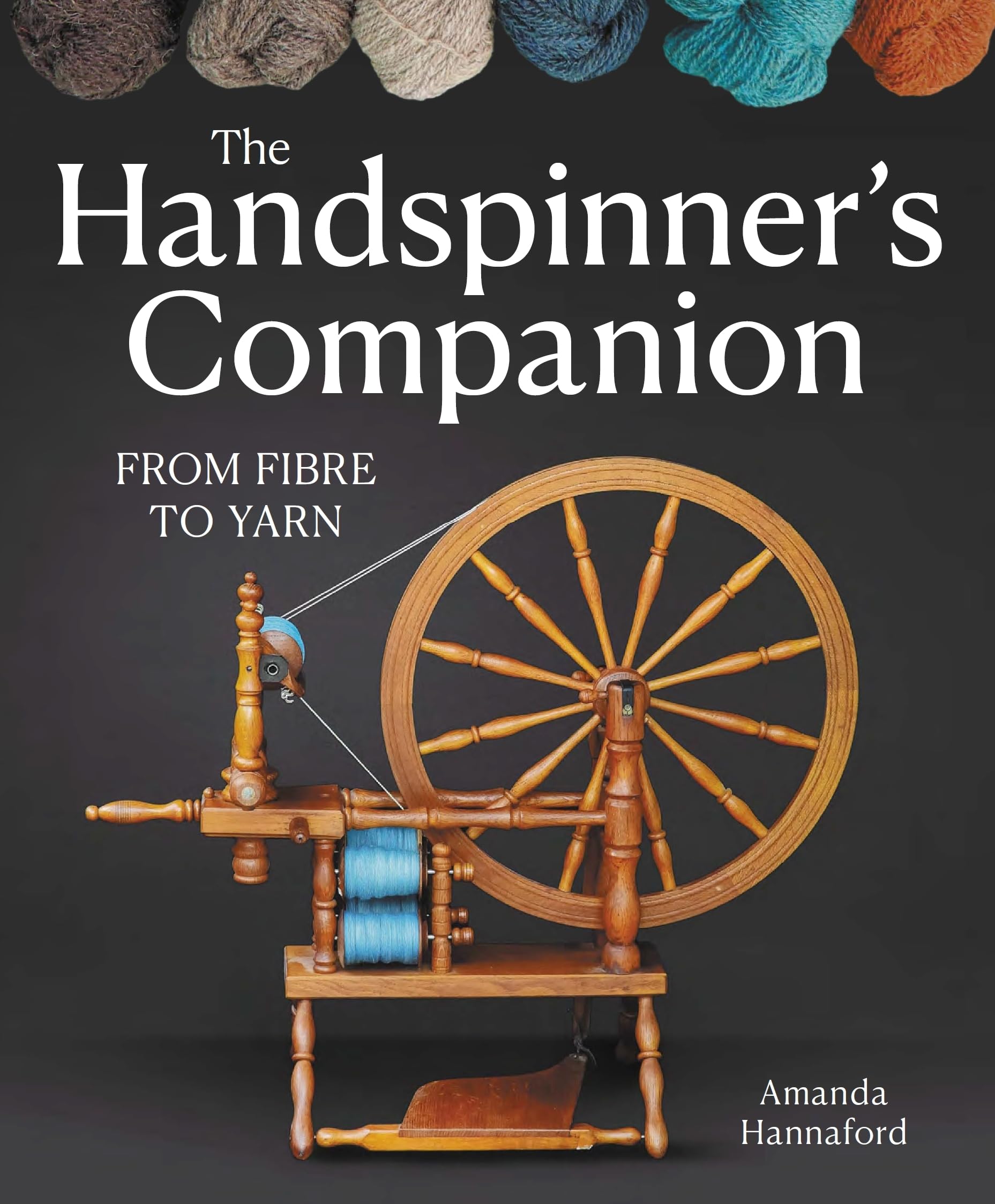 Handspinners Companion: From Fibre to Yarn Hobbies & Crafts
