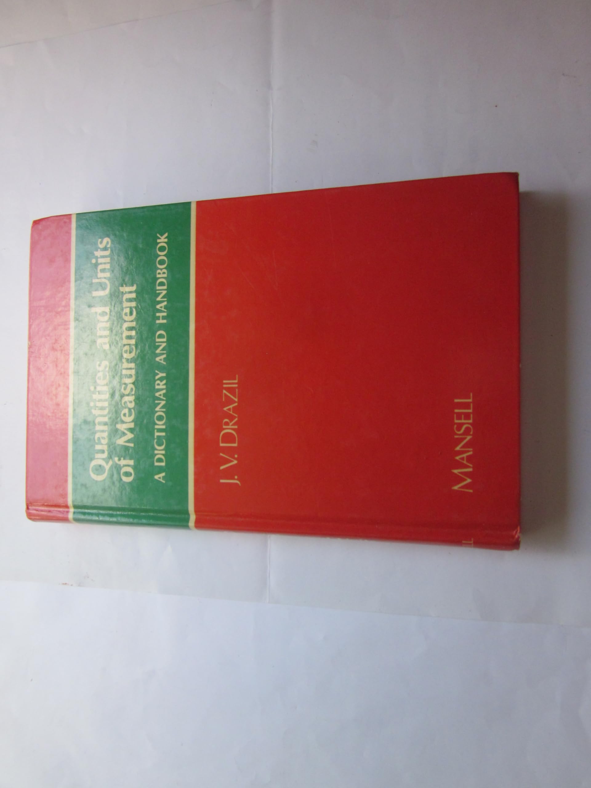 Quantities and Units of Measurement: A Dictionary and Handbook book