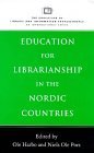 Education for Librarianship in the Nordic Countries (Education of Library and Information Professionals - An International Series) Social Sciences