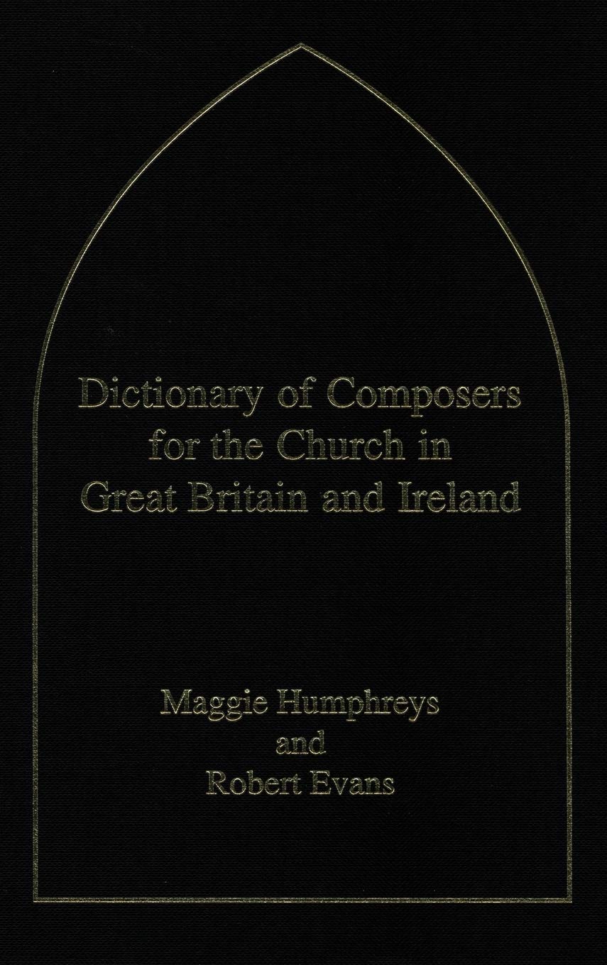 Dictionary of Composers for the Church in Great Britain and Ireland Memories