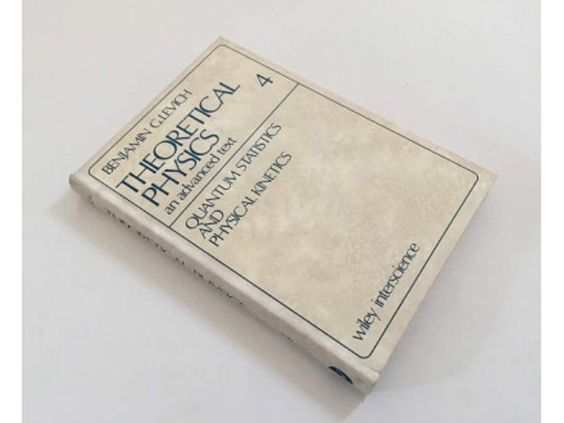 Theoretical Physics: Quantum Statistics and Physical Kinetics v. 4: An Advanced Text Books