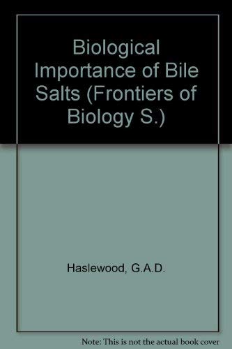 Biological Importance of Bile Salts (Frontiers of Biology S.) Natural Sciences