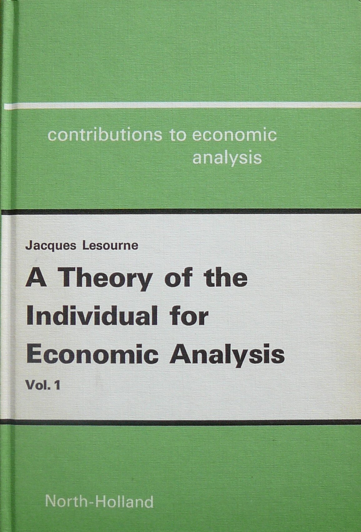 Theory of the Individual for Economic Analysis: v. 1 Business, Finance & Career