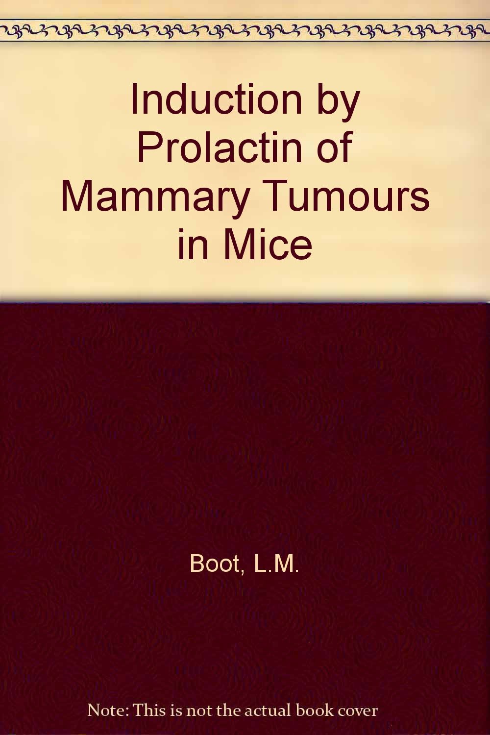 Induction by Prolactin of Mammary Tumours in Mice Books
