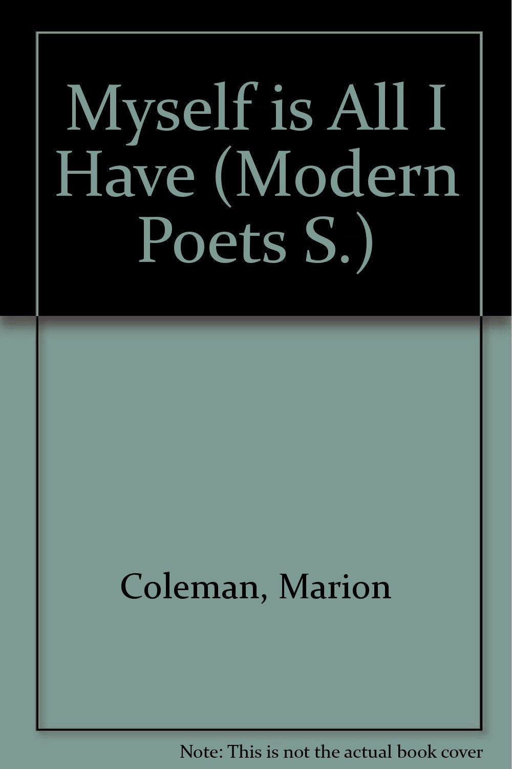 Myself is All I Have (Modern Poets S.) Books