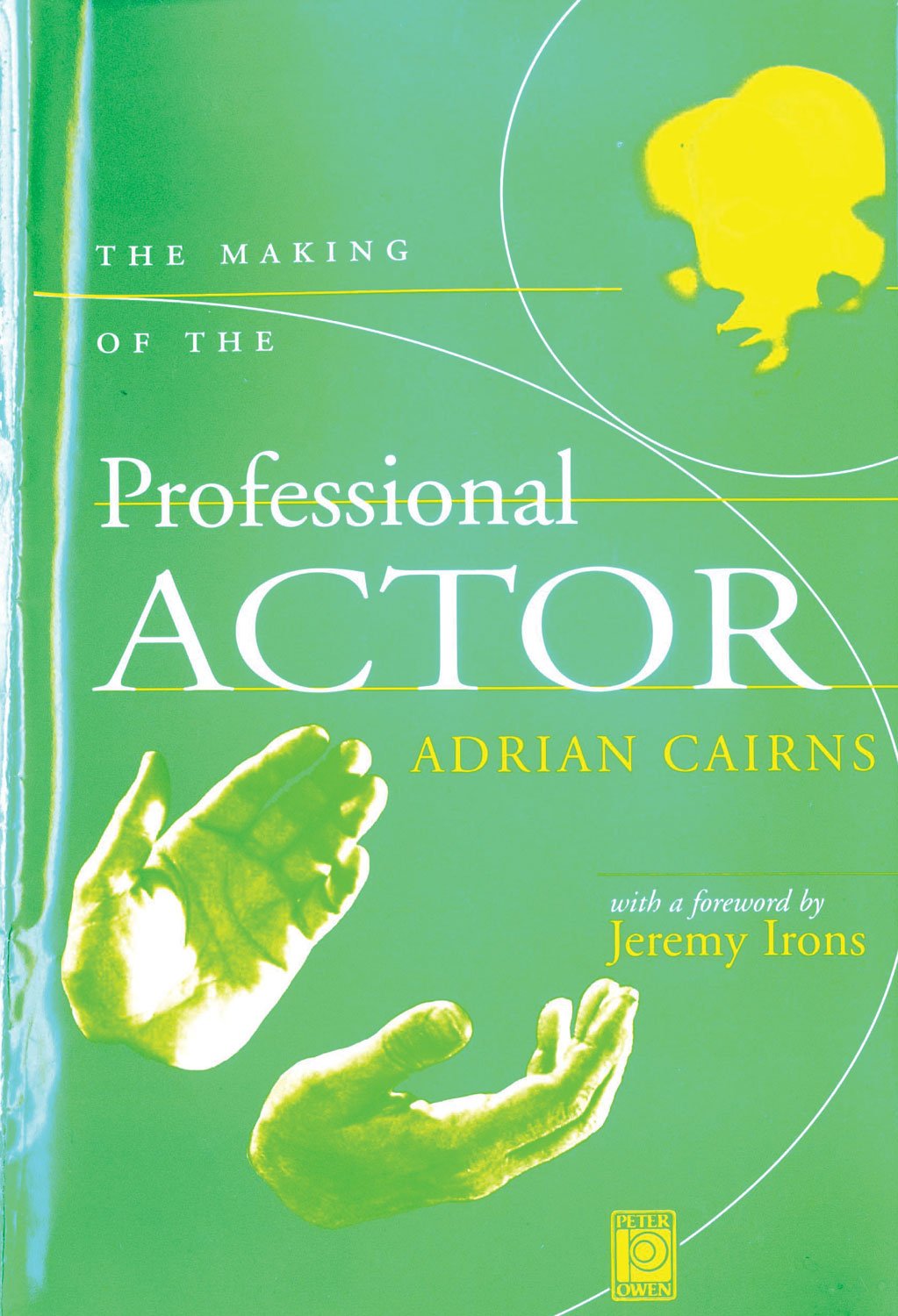 The Making of the Professional Actor: A History, an Analysis and a Prediction Film, Art & Culture