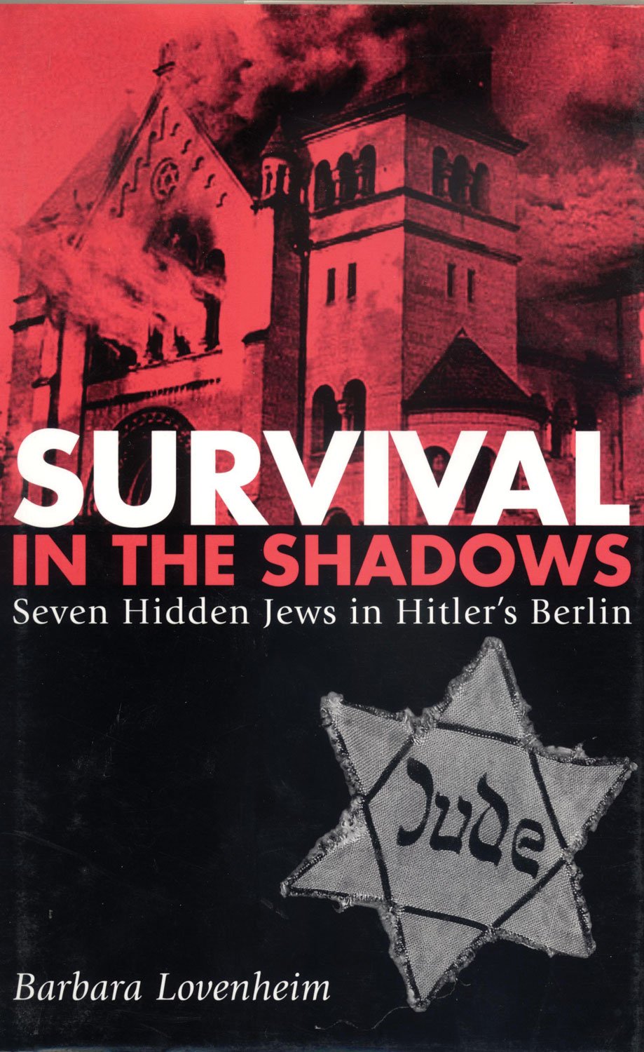 Survival in the Shadows: Seven Hidden Jews in Hitler's Berlin Politics & Society