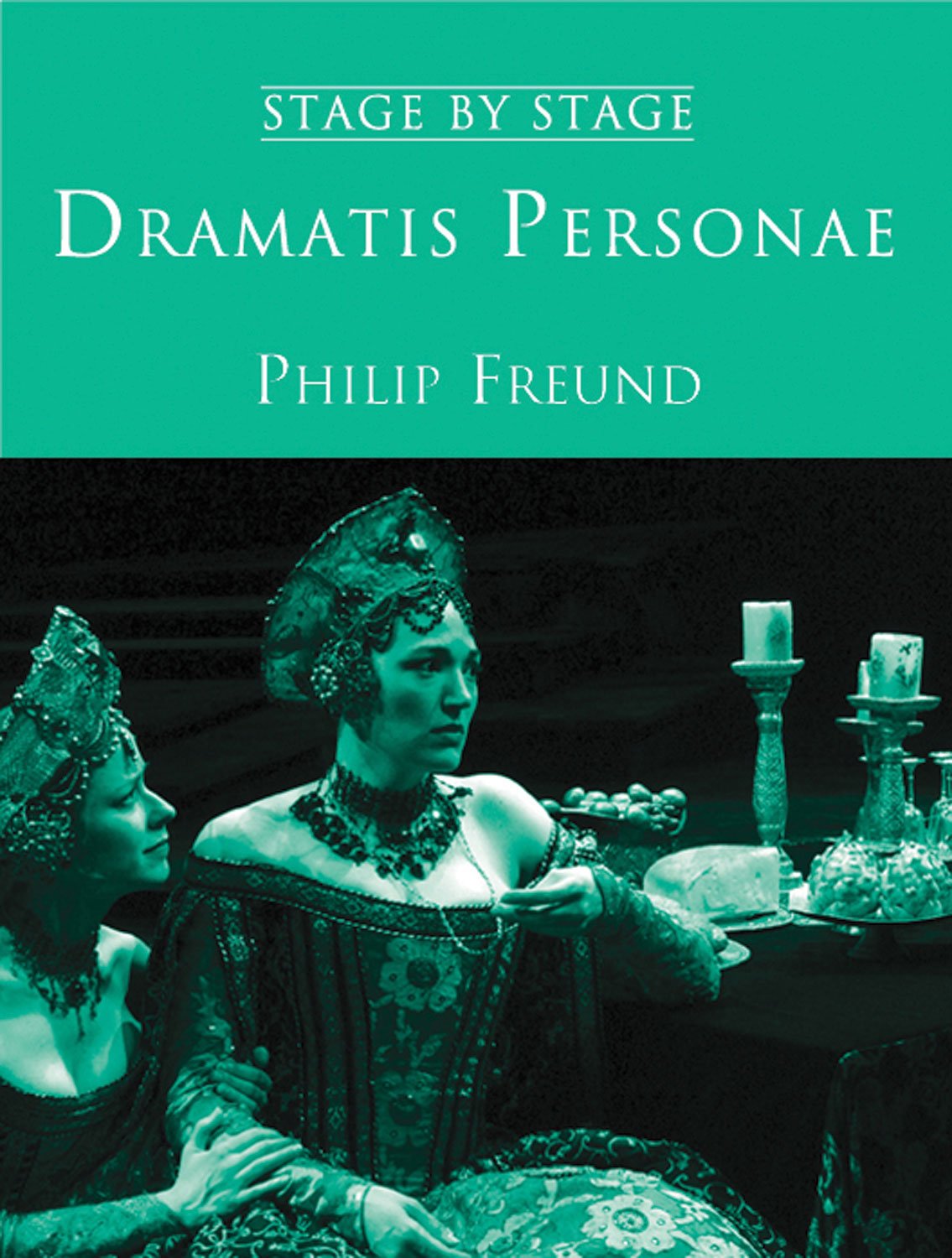 Dramatis Personae: The Rise Of Medieval and Renaissance Theatre book