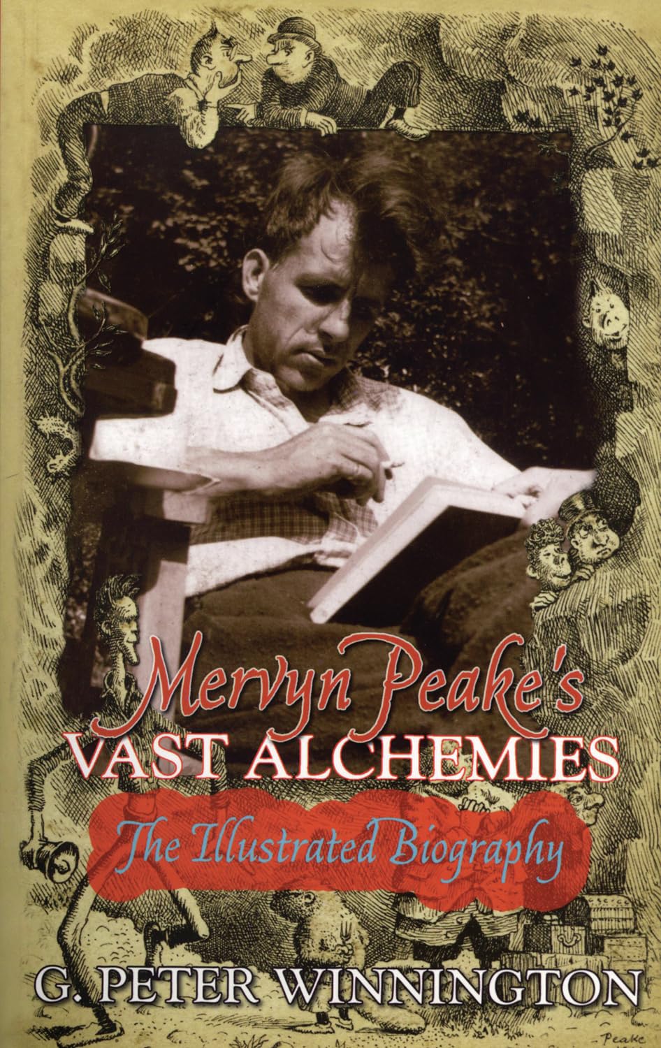 Mervyn Peake's Vast Alchemies: The Illustrated, Authorised Biography: The Life and Work of Mervyn Peake Contemporary literature