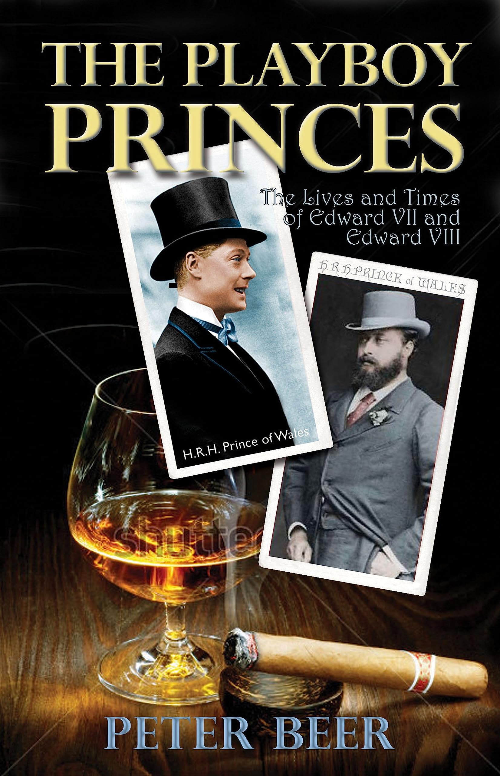 The Playboy Princes: The Apprentice Years of Edward VII and Edward VIII: The Early Years of Edward VII and Edward VIII Memories