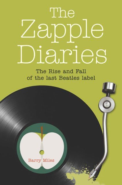 The Zapple Diaries: The Rise and Fall of the Last Beatles Label Coffee Table Books