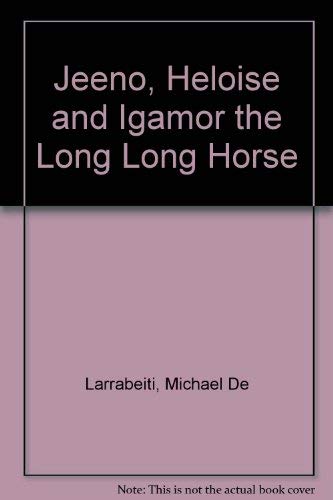 Jeeno, Heloise and Igamor the Long Long Horse Books