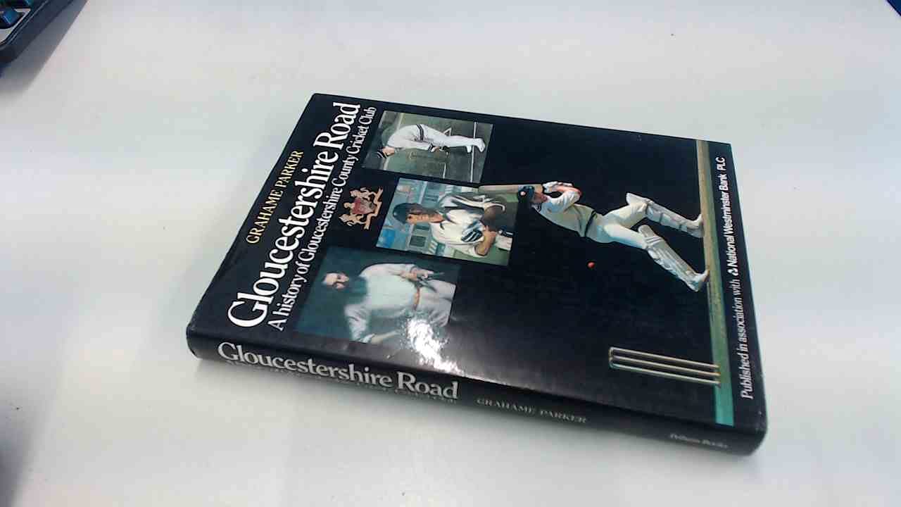 Gloucestershire Road: History of Gloucestershire County Cricket Club book