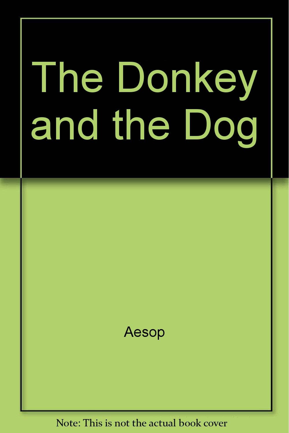 The Donkey & the Dog & Other Fables Novels & Short Stories