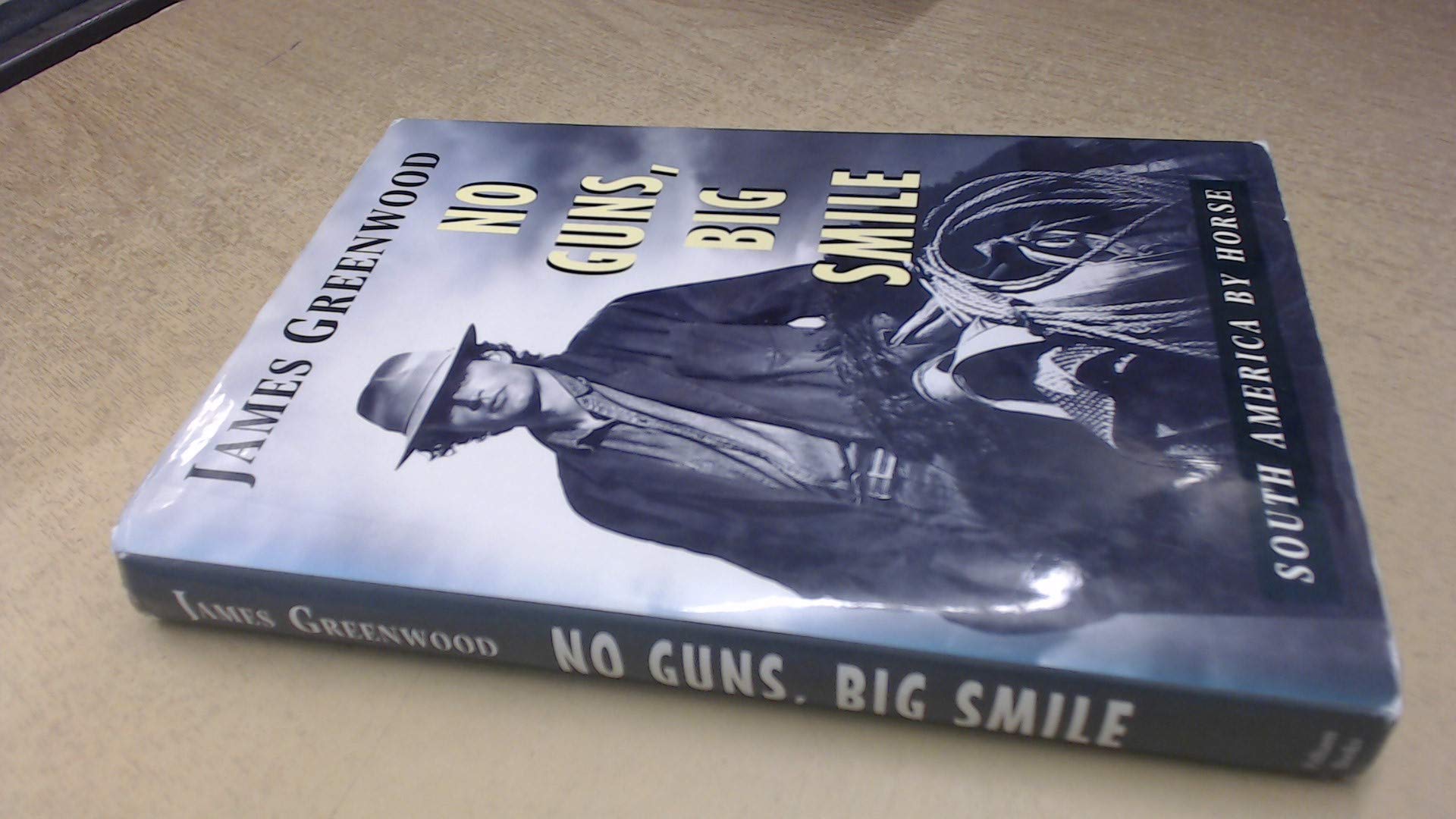 No Guns,Big Smile: South America By Horse Travel