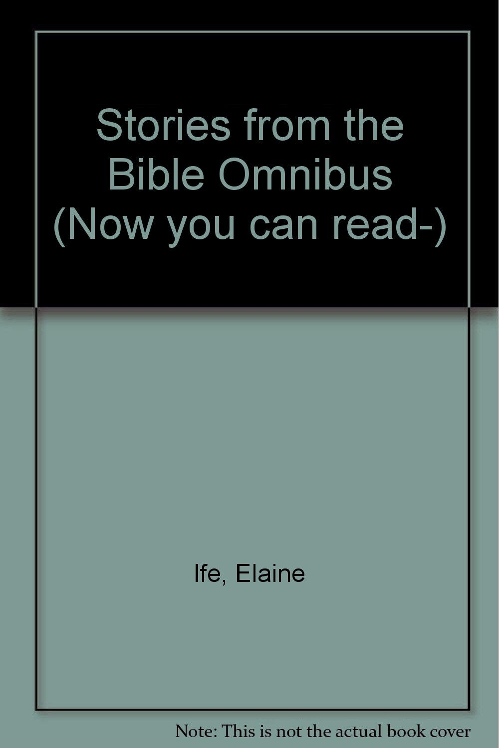 Stories from the Bible Omnibus (Now you can read-) Books
