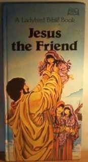 Jesus the Friend (A Ladybird Bible book) Books