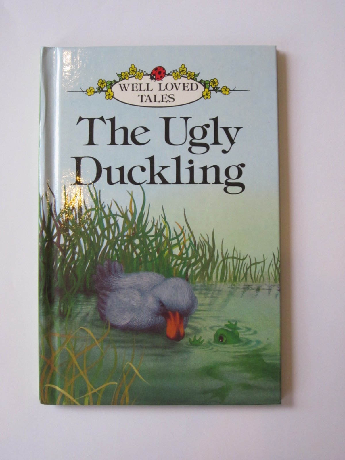 The Ugly Duckling (Well-loved Tales S., Band 13) Fairy Tales & Legends