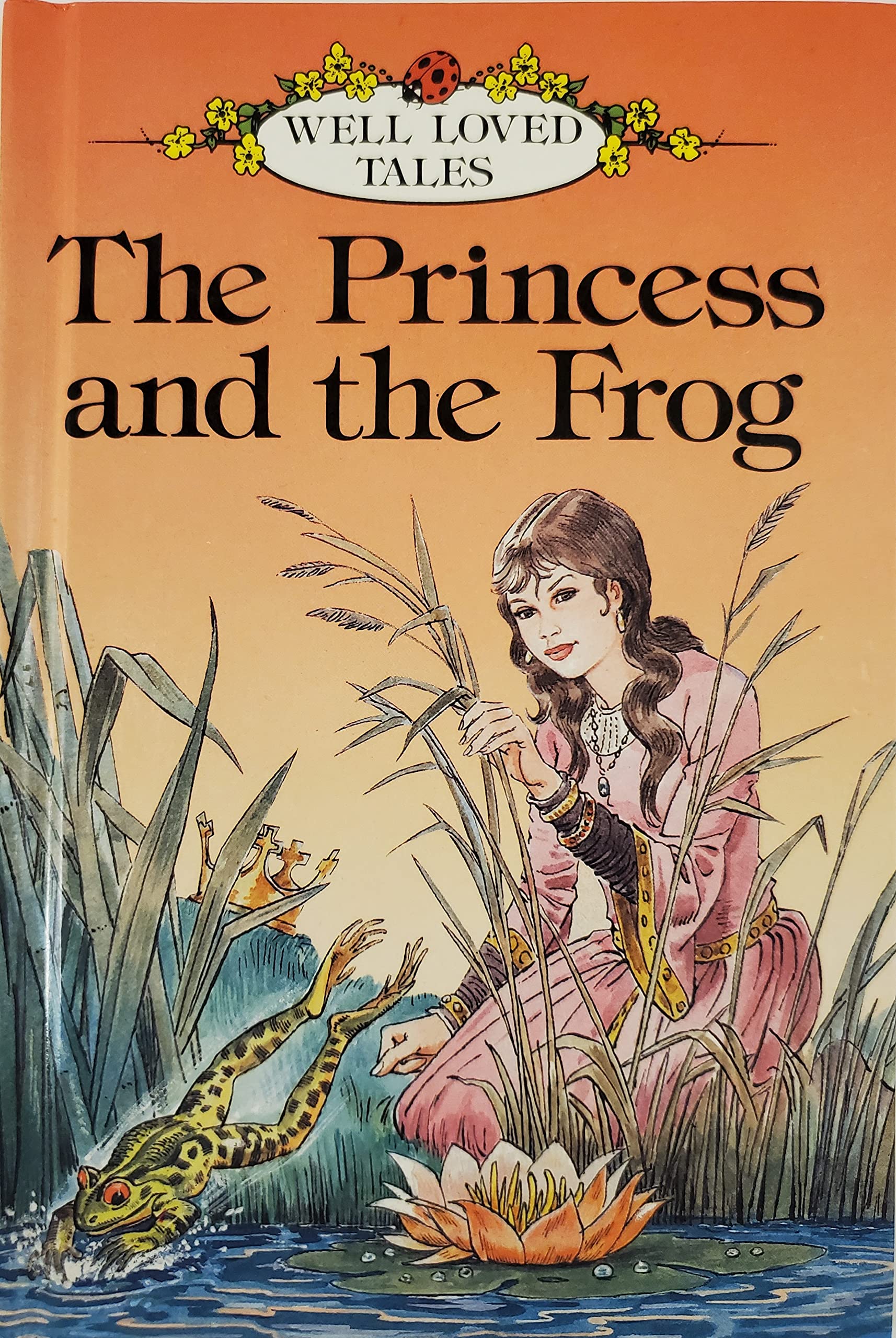 The Princess and the Frog (Well loved tales grade 3, Band 6) Fairy Tales & Legends