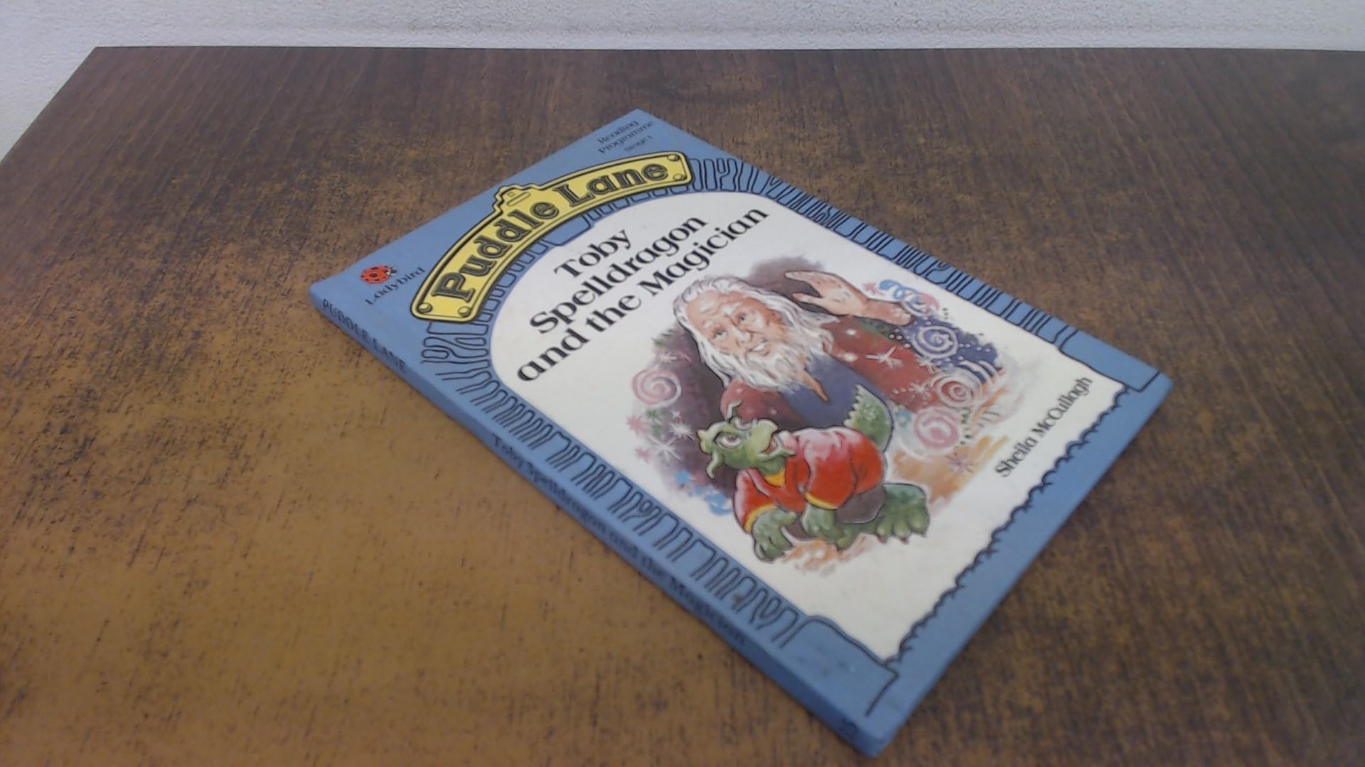 Toby Spelldragon And the Magician (Puddle Lane Reading Programme Stage 1, Band 15) Books