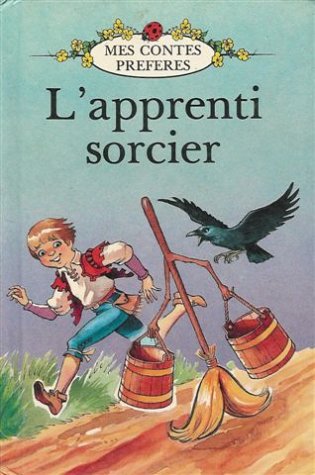 L'apprenti Sorcier/the Sorcerer's Apprentice (French Well Loved Tales S., Band 4) Fairy Tales & Legends
