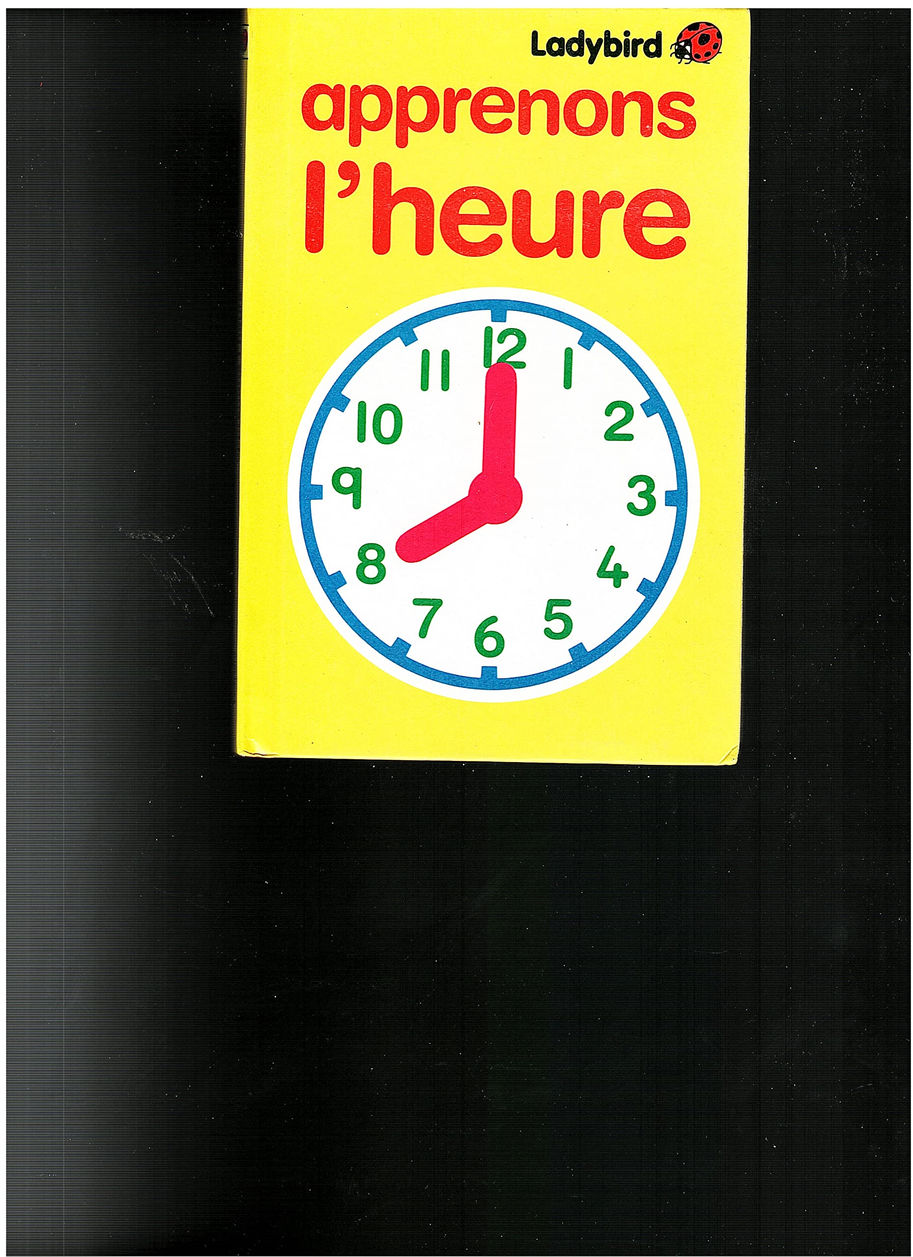 Apprenons L'heure/Telling the Time (My First Learning Books, Band 5) Study Guides