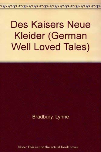 Des Kaisers Neue Kleider/the Emperor's New Clothes (German Well Loved Tales S., Band 2) Fairy Tales & Legends