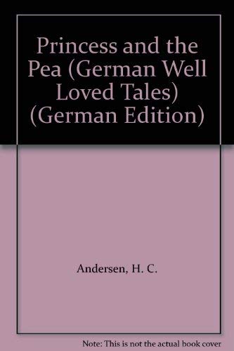 Die Prinzessin Auf Der Erbse/the Princess And the Pea (German Well Loved Tales S., Band 2) Foreign Languages ​​& Dictionaries