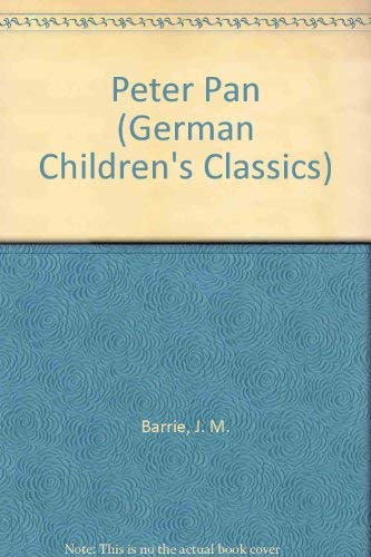 Peter Pan/Peter Pan (German Children's Classics S., Band 3) Novels & Short Stories