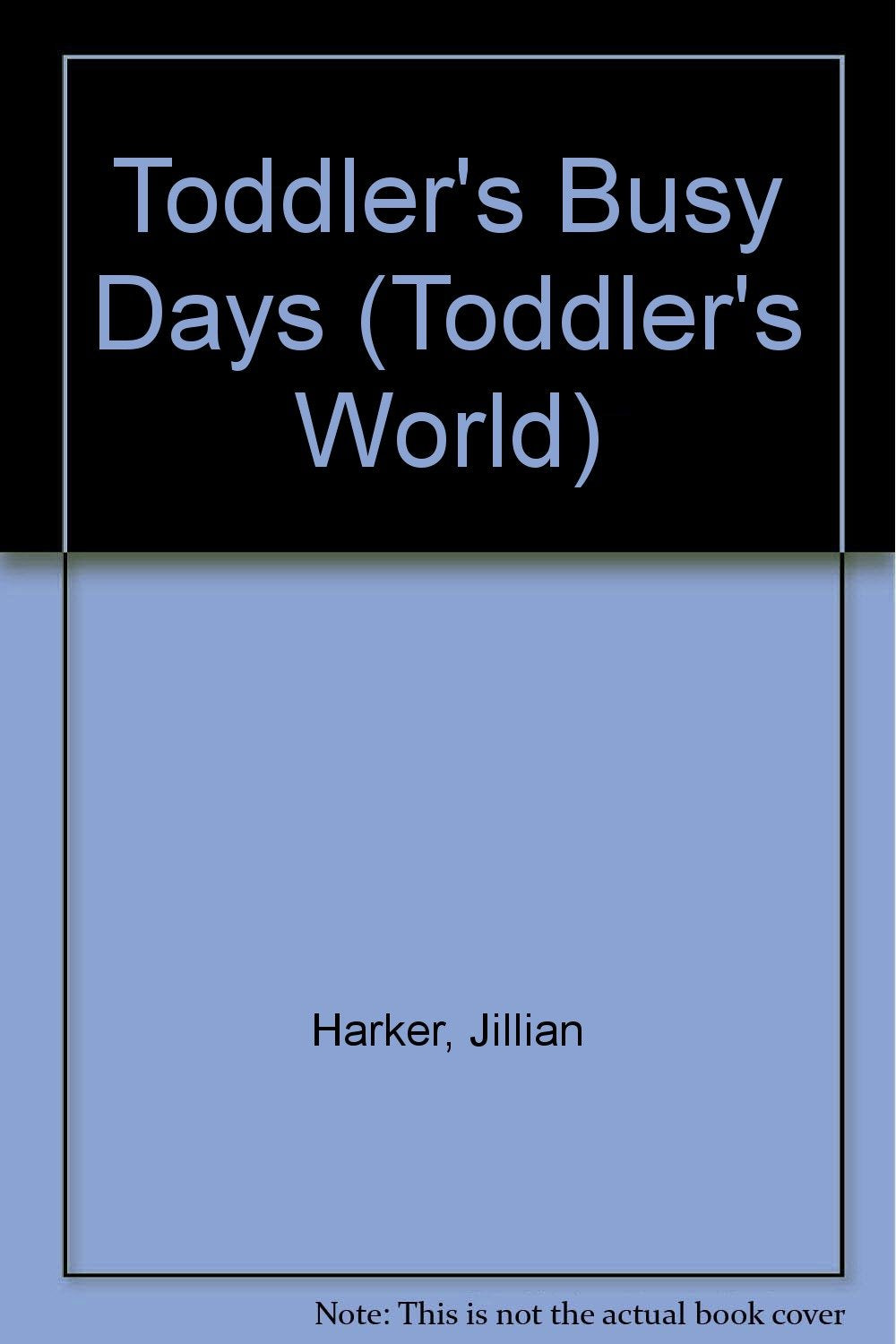 Toddlers Busy Days (Toddler's World S., Band 3) Novels & Short Stories