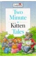 Kitten Tales (Two Minute Tales S.) Novels & Short Stories