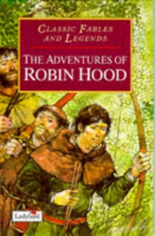 Adventures of Robin Hood (Classic Fables & Legends) Fairy Tales & Legends