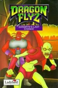 Dragon Flyz Gangryn's Last Chance (Dragon Flyz storybooks) Novels & Short Stories
