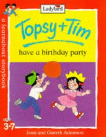 Topsy and Tim Have a Birthday Party (A Learnabout Storybook) book