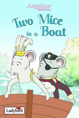 Angelina Ballerina: Two Mice in a Boat Novels & Short Stories