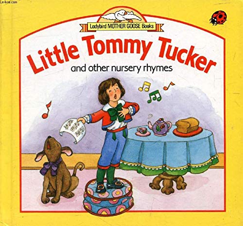 Little Tommy Tucker And Othe Nursery Rhymes (Ladybird Mother Goose books) Books