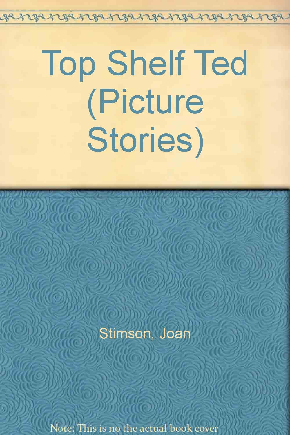 Top Shelf Ted (Picture Stories) book