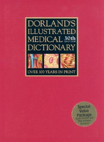 Dorlands Illustrated Medical Dictionary: 30th edition Medicine