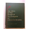 An Atlas of the Surgical Techniques of Oliver H. Beahrs Medicine