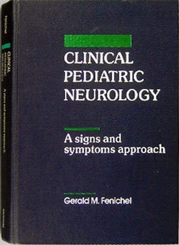 Clinical Pediatric Neurology: A Signs and Symptoms Approach Medicine