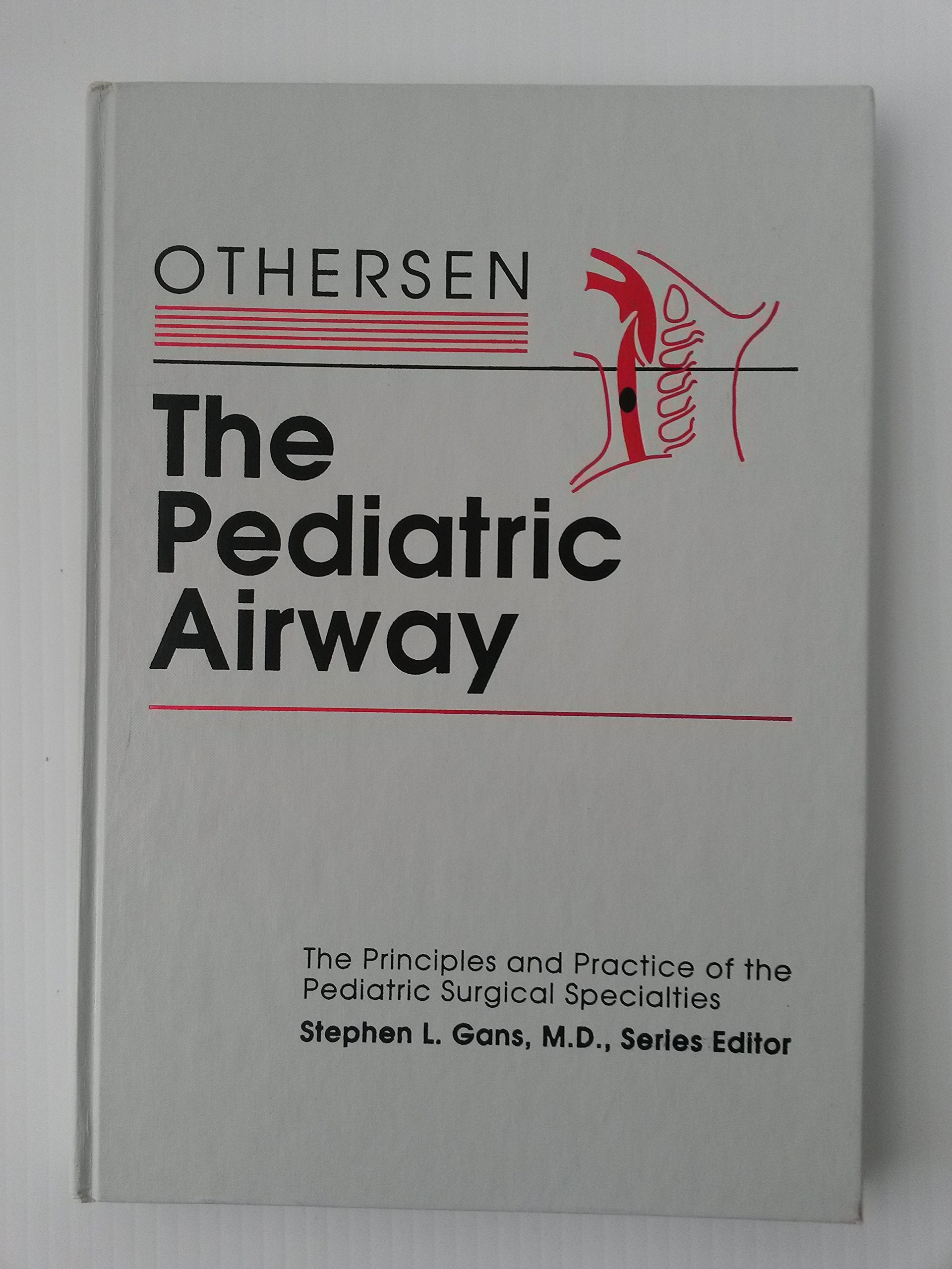 Paediatric Airway (The Principles & Practice of the Pediatric Surgical Specialities) book
