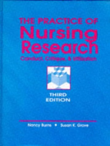 The Practice of Nursing Research: Conduct, Critique and Utilization Medicine