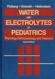 Water and Electrolytes in Pediatrics: Physiology, Pathology, and Treatment: Physiology, Pathophysiology and Treatment Medicine