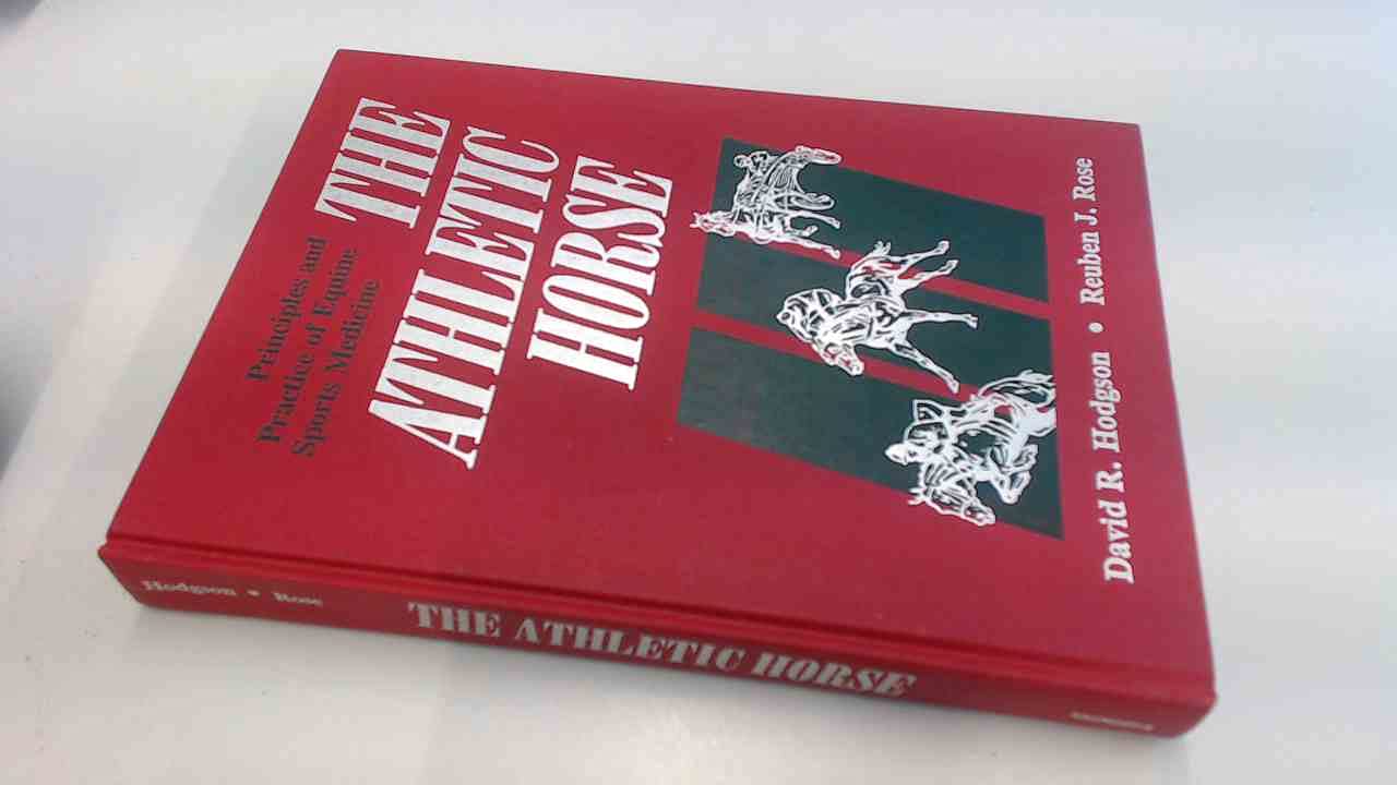 The Athletic Horse: Principles and Practice of Equine Sports Medicine book